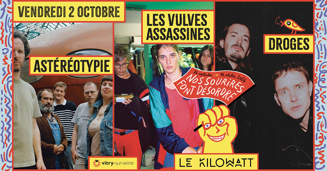 Astéréotypie + Les Vulves Assassines + Droges