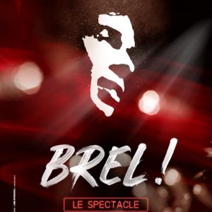 Brel ! Le spectacle