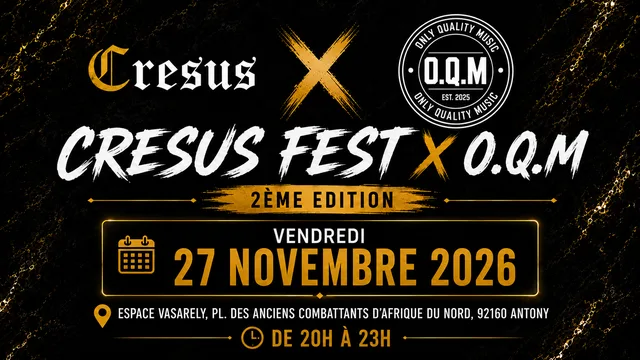 Cresus Fest x O.Q.M - 2ème Édition