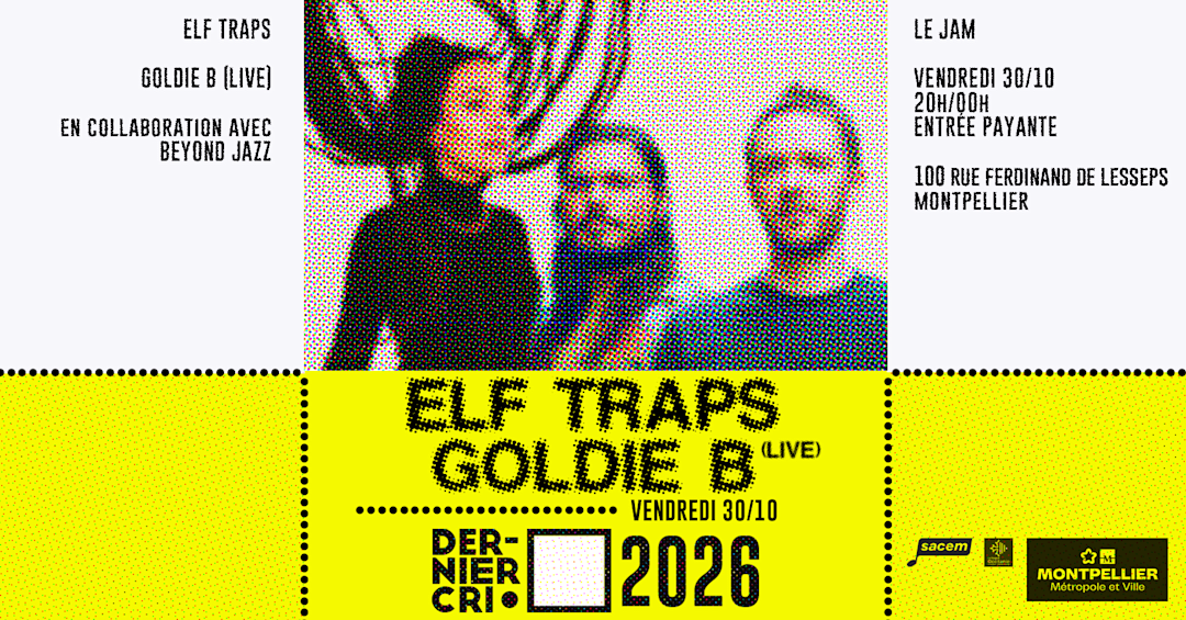 Dernier Cri x Beyond Jazz : Elf Traps & Goldie B