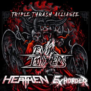 Evil Invaders & Exhorder & Heathen