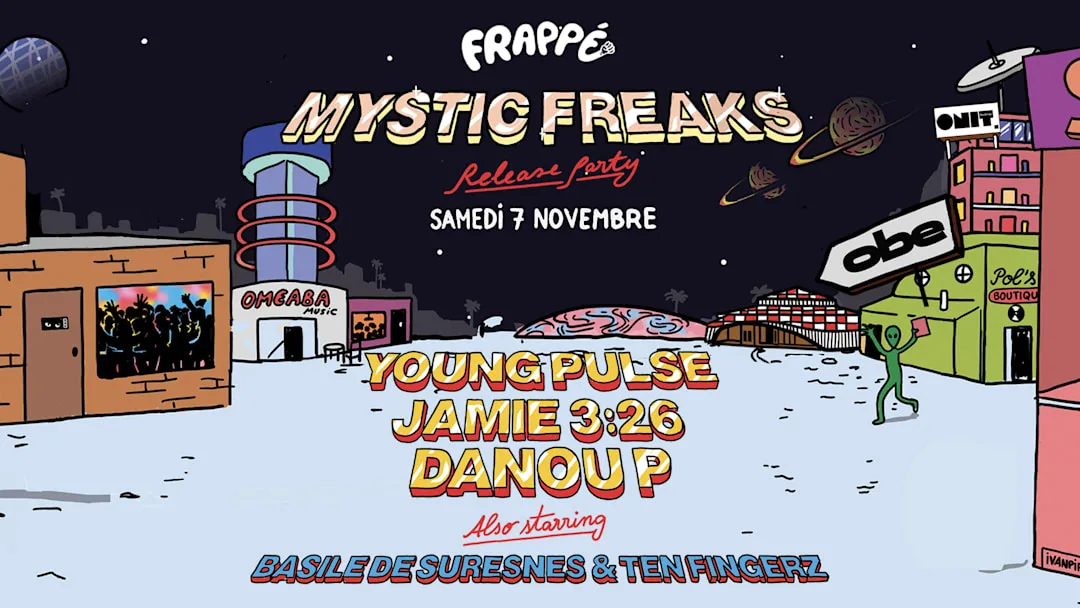 Frappé Records - Mystic Freaks release party