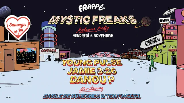 Frappé Sauvage w/ Mystic Freaks