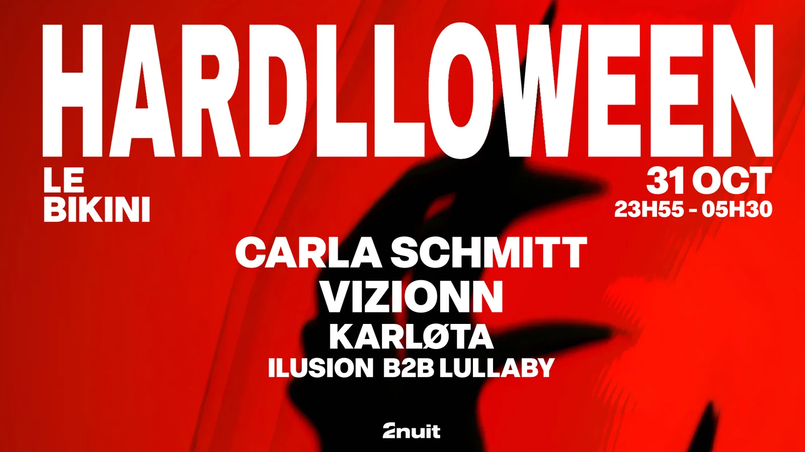 Hardlloween : Carla Schmitt + Vizionn + Karløta + Ilusion b2b Lullaby
