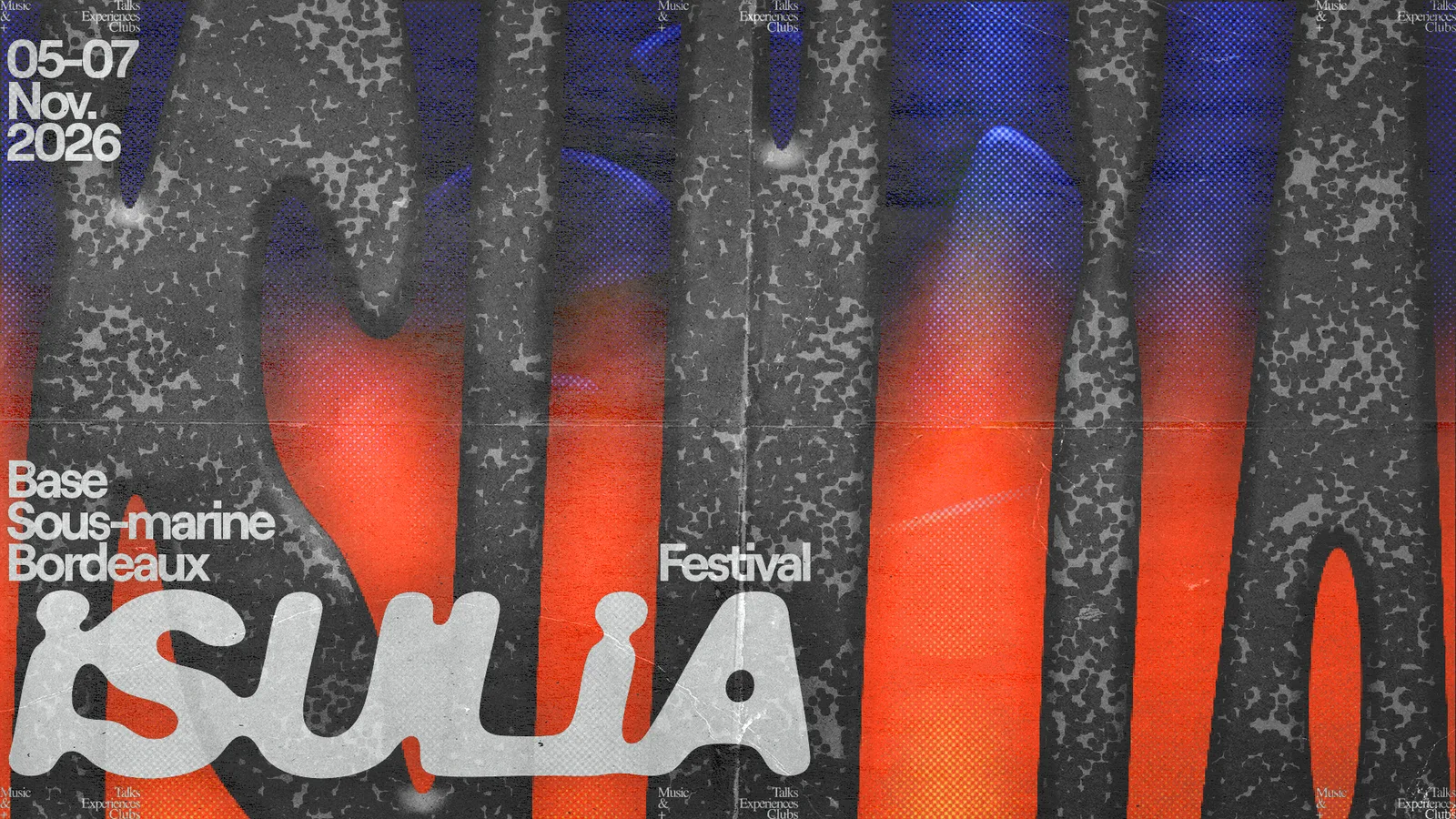 Isulia Festival 2026 – Base sous-marine, Bordeaux · jeu. 5 nov.