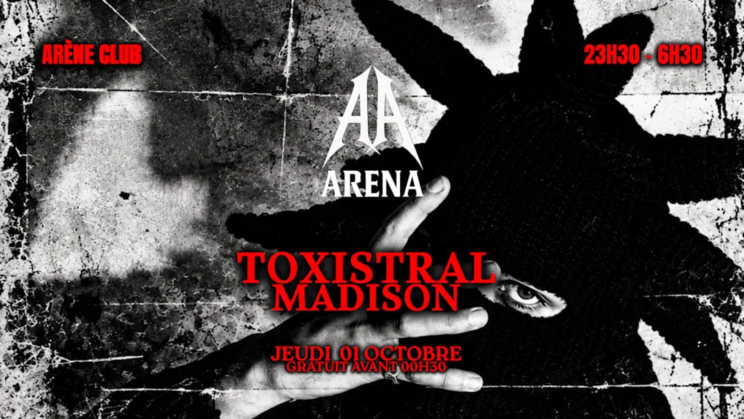 Techno Arena : Toxistral x Madison