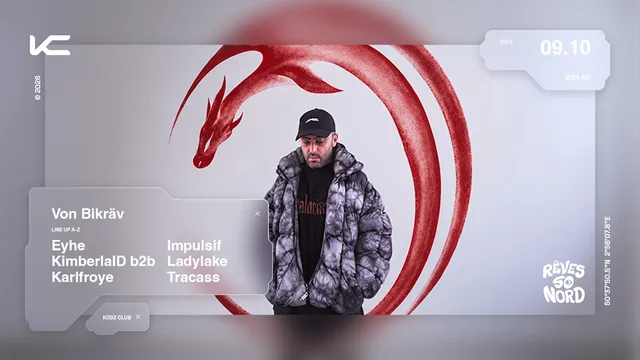Rêves So Nord presents : Von Bikräv, Kimberlaid...
