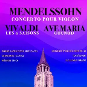 Les 4 Saisons de Vivaldi, Ave Maria, Concerto de Mendelssohn