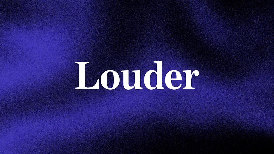 Louder opening