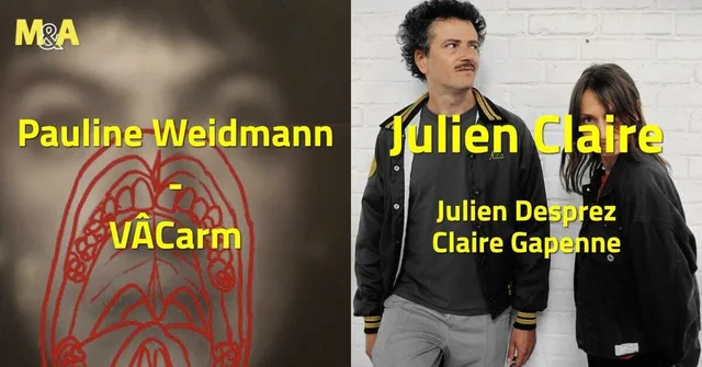 VÂCarm (Pauline Weidmann) / Julien Claire (Desprez & Gapenne)