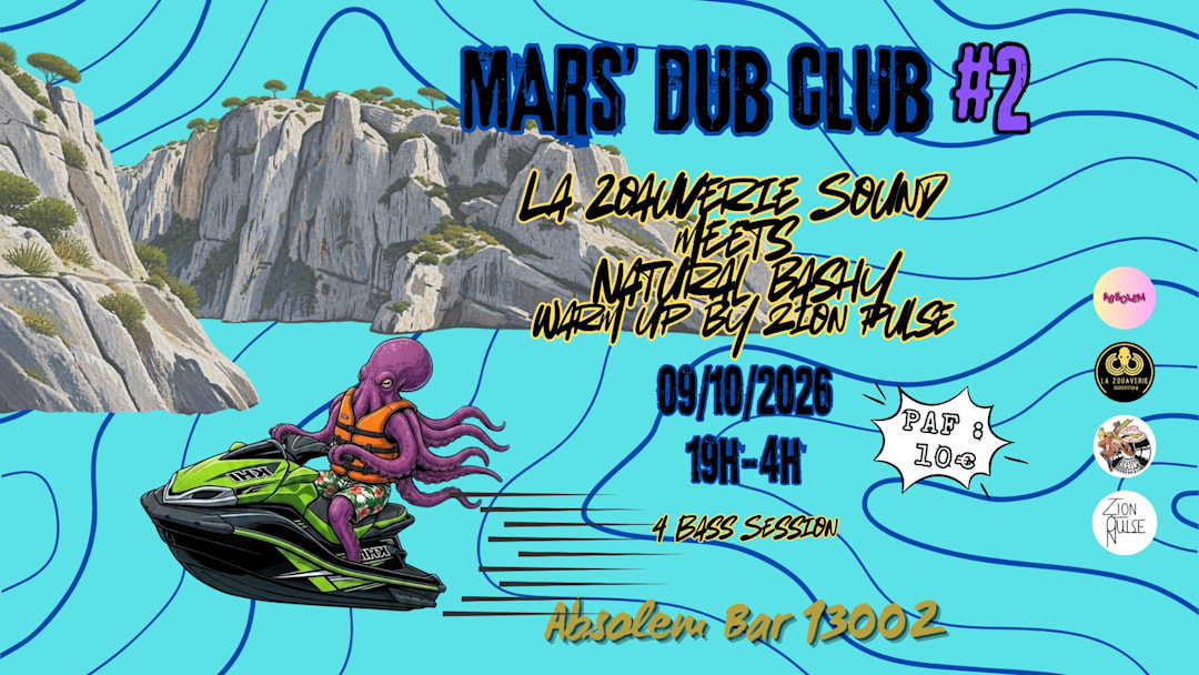 Mars' Dub Club 2 : La Zouaverie X Natural Bashy & Zion Pulse