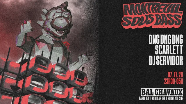 Montreuil sous Bass - DNG DNG DNG x Scarlett x DJ Servidor