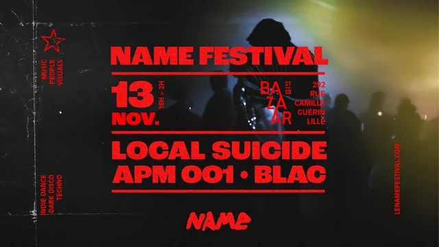 Name Festival : Local Suicide, APM001 & Blac