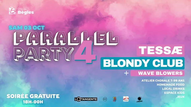 Parallel Party 4 - Tessae x Blondy Club x Wave Blowers
