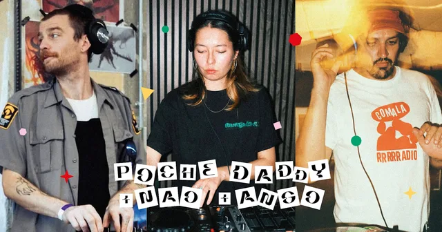 Poche Daddy + Nao + Ango