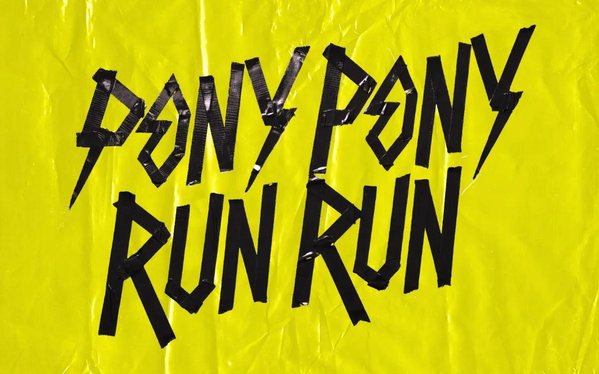 Pony Pony Run Run