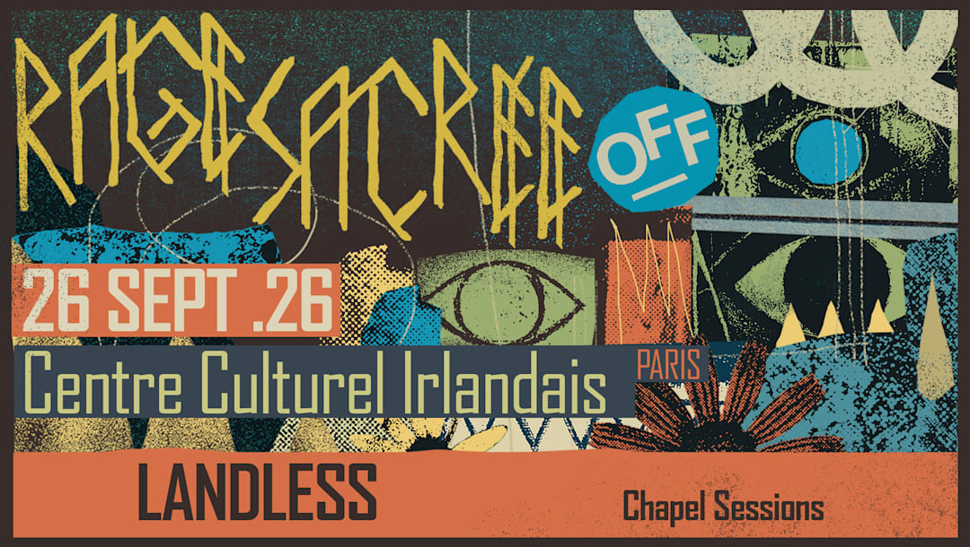 Rage Sacrée OFF x Chapel Sessions : Landless