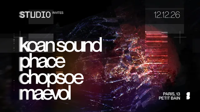 Studio invites KOAN Sound, Phace, Chopsoe & Maevol