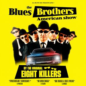 The Blues Brothers American Show by the real Eight Killers
