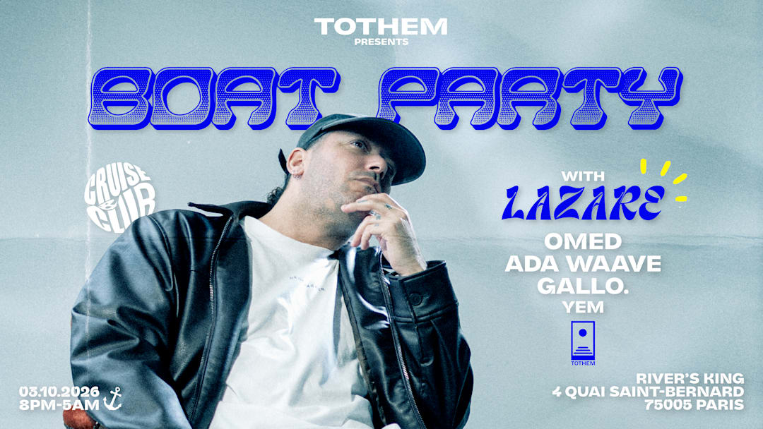 Tothem presents Lazare | boat party