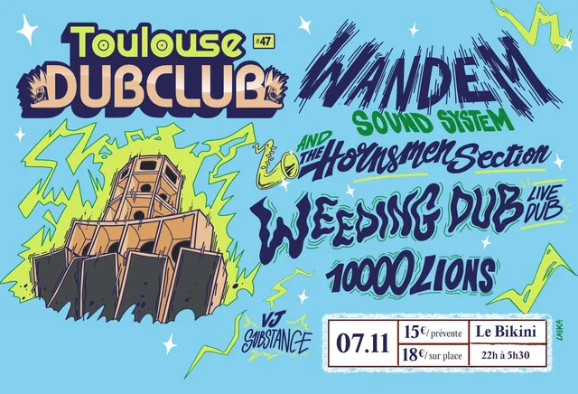 Toulouse Dub Club #47 : Wandem Sound System & The Hornsmen Section + Weeding Dub (live dub) & 10 000 Lions