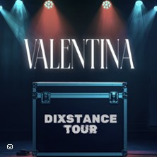 Valentina : Dixstance Tour
